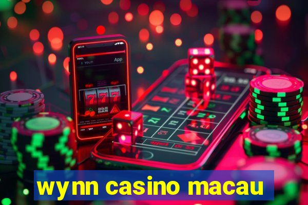 wynn casino macau