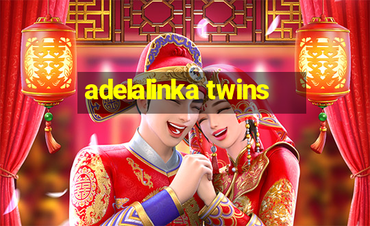 adelalinka twins