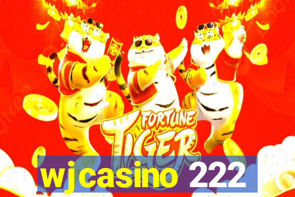 wjcasino 222