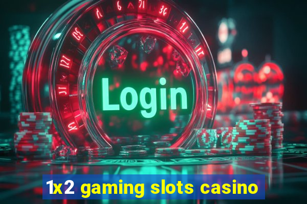 1x2 gaming slots casino