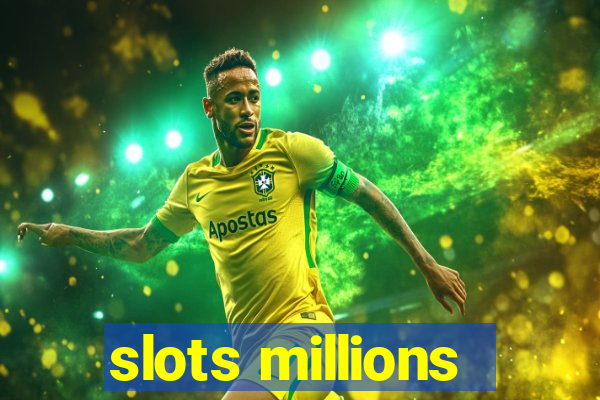 slots millions