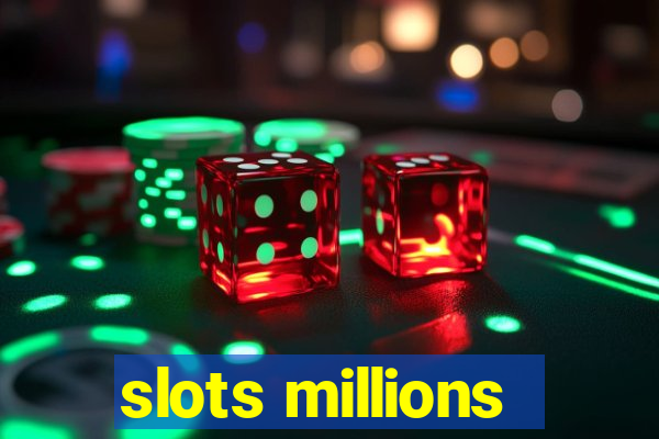 slots millions