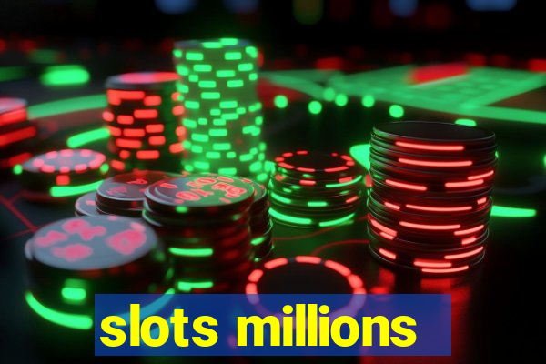 slots millions