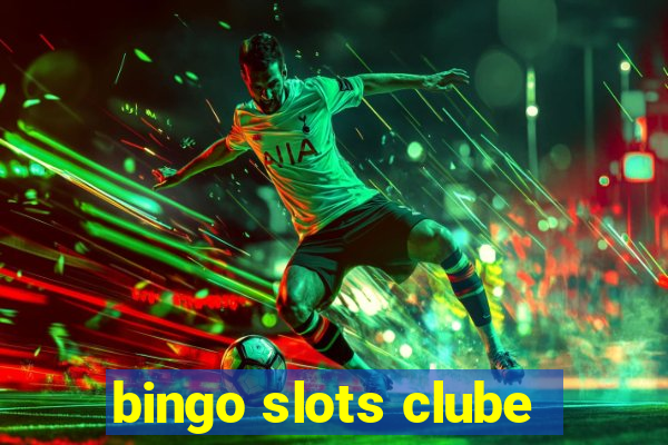 bingo slots clube