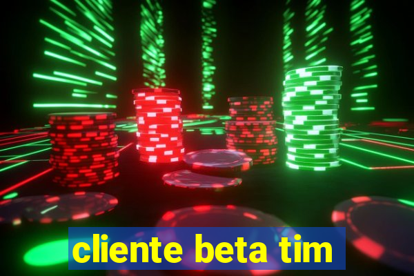 cliente beta tim