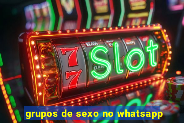 grupos de sexo no whatsapp