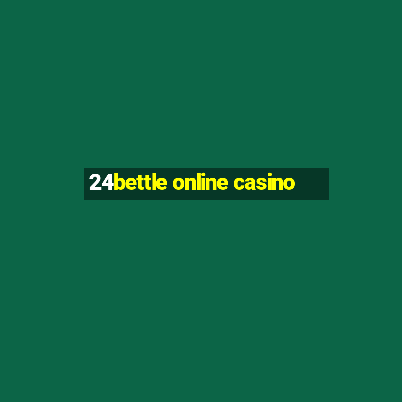 24bettle online casino