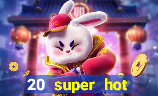 20 super hot casino game online