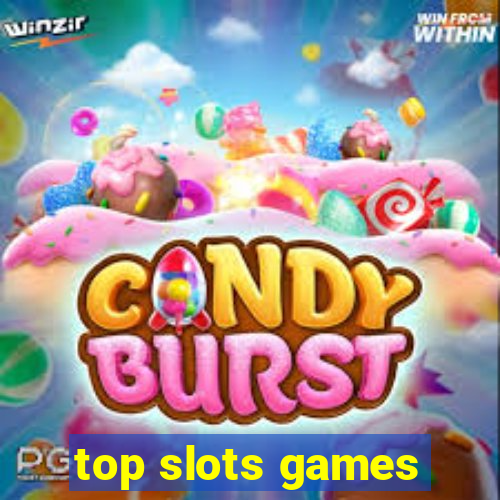 top slots games