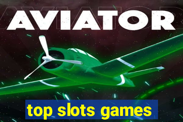 top slots games