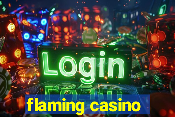 flaming casino