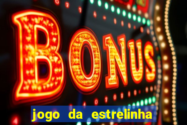 jogo da estrelinha que ganha dinheiro