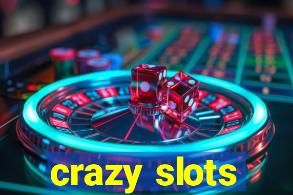 crazy slots