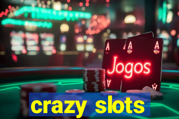 crazy slots