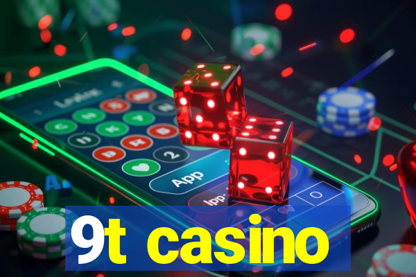 9t casino