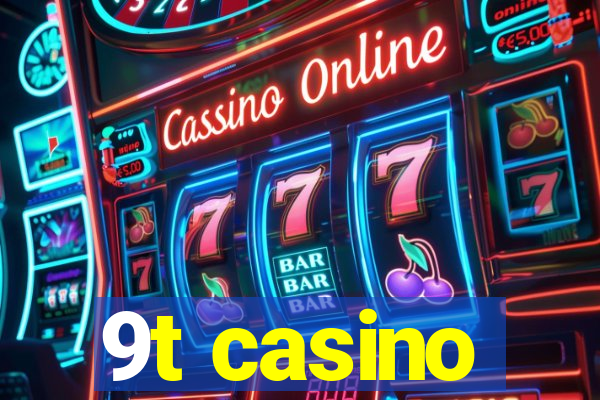 9t casino