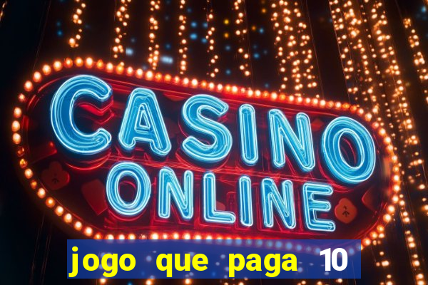 jogo que paga 10 reais no cadastro