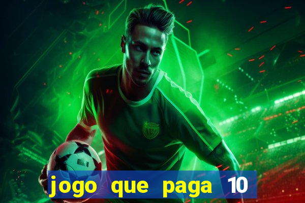 jogo que paga 10 reais no cadastro