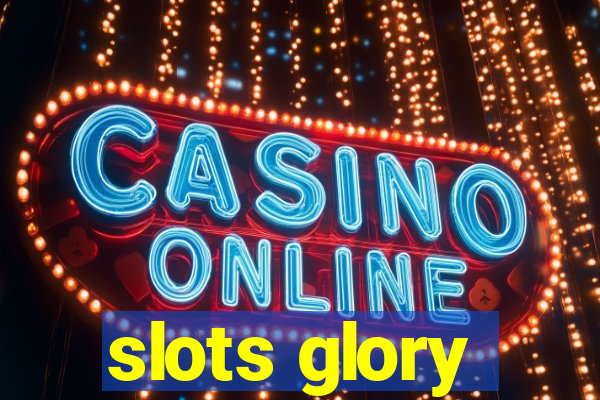 slots glory