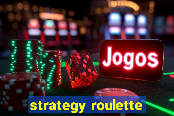 strategy roulette