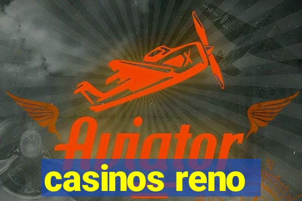 casinos reno