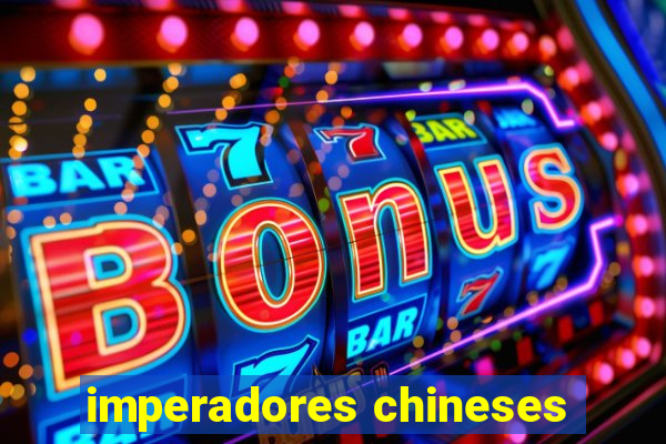 imperadores chineses