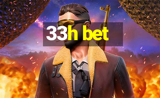 33h bet