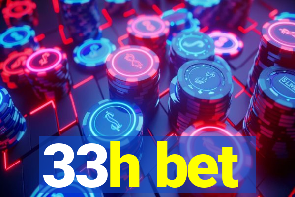 33h bet