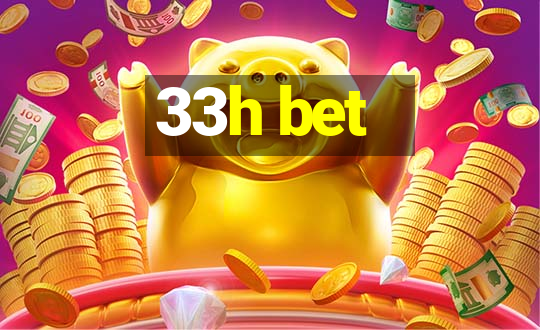 33h bet