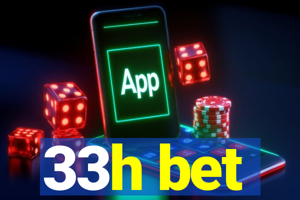 33h bet