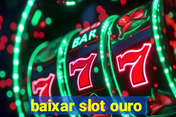 baixar slot ouro