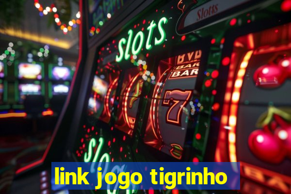 link jogo tigrinho