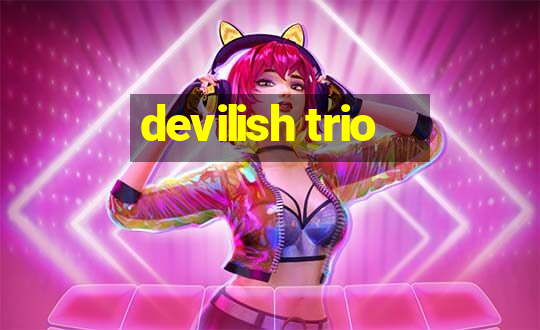 devilish trio