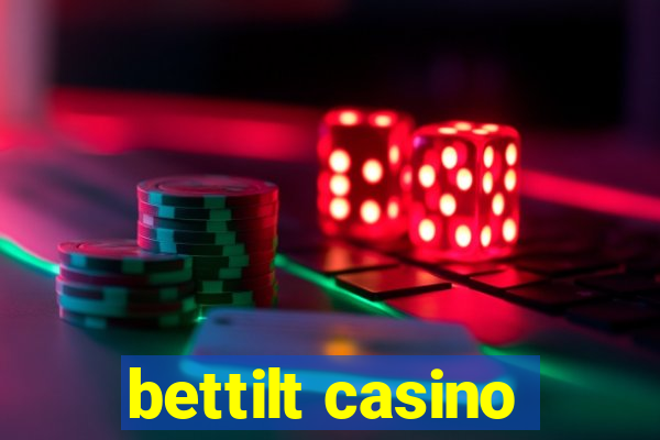 bettilt casino