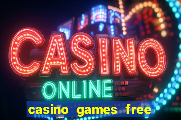 casino games free slot machines bonus ?gjtt