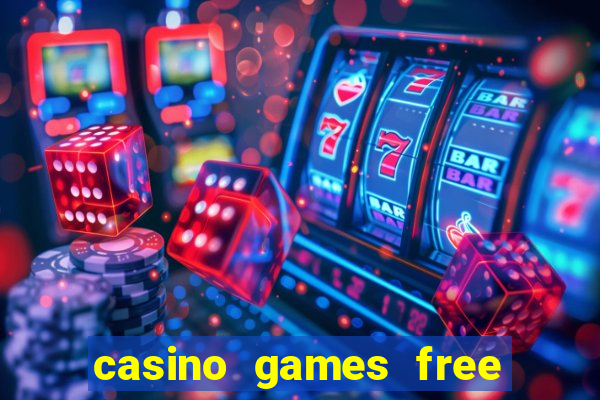 casino games free slot machines bonus ?gjtt