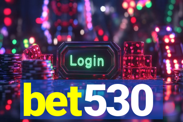 bet530