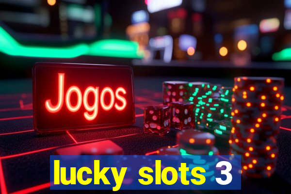 lucky slots 3