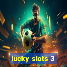 lucky slots 3