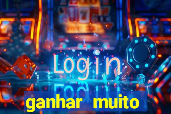 ganhar muito dinheiro jogando