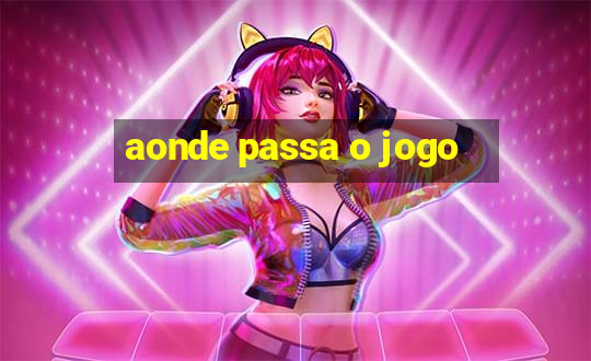 aonde passa o jogo