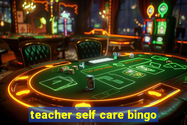 teacher self care bingo