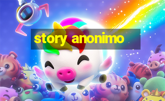 story anonimo