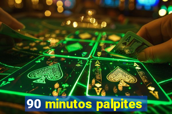 90 minutos palpites