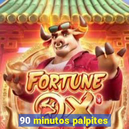 90 minutos palpites