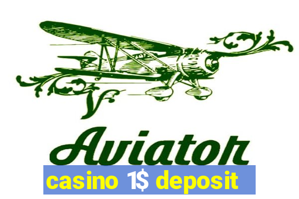 casino 1$ deposit