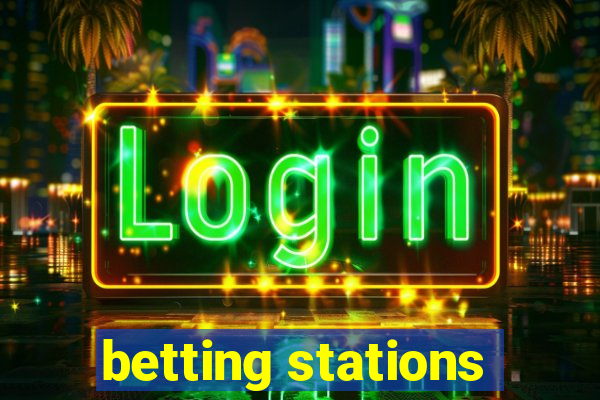 betting stations