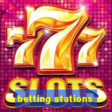 betting stations