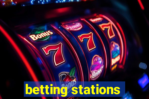 betting stations