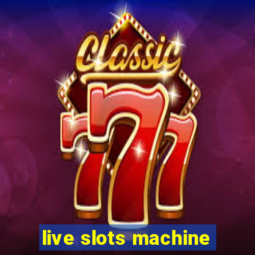 live slots machine